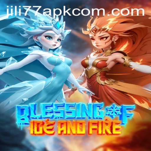 Exploring the Adventures of BlessingofIceandFire Through the JILI77 APK