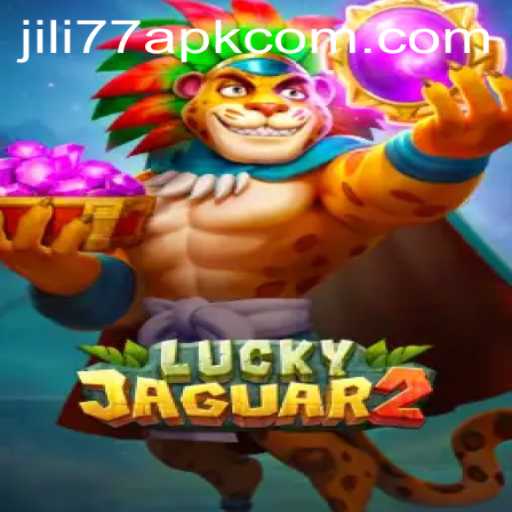 Exploring the Exciting World of Luckyjaguar2 with JILI77 APK