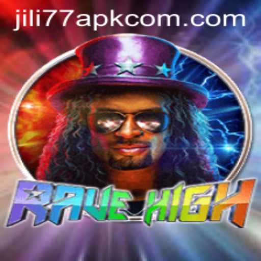 Experience the Thrilling World of RaveHigh with the JILI77 APK