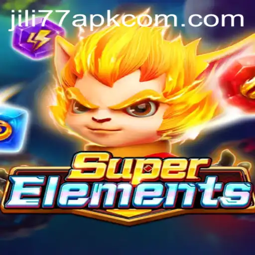 Discover the Thrilling World of SuperElements and the JILI77 APK