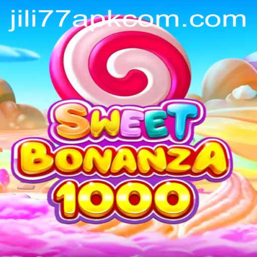 Exploring the Vibrant World of SweetBonanza1000 and the JILI77 APK