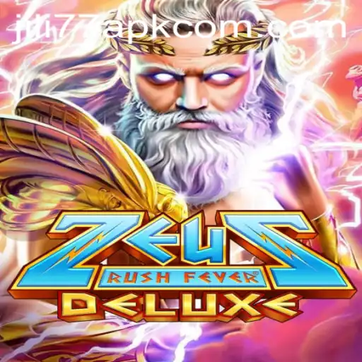 ZeusRushFeverDeluxe: A Thrilling Adventure with JILI77 APK